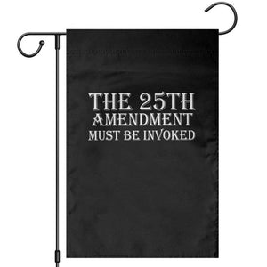 The 25th Amendment Must Be Invoked Garden Flag Bold Typography Statement Patriotic Political Satire TS02 Black Print Your Wear