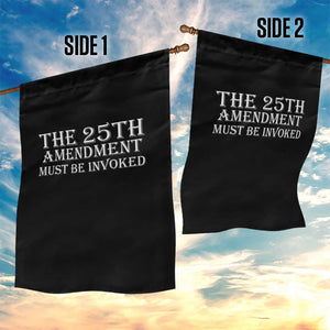 The 25th Amendment Must Be Invoked Garden Flag Bold Typography Statement Patriotic Political Satire TS02 Print Your Wear