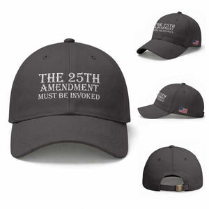 The 25th Amendment Must Be Invoked Baseball Cap Bold Typography Statement Patriotic Political Satire TS02 Baseball Cap Universal Fit Dark Gray Print Your Wear