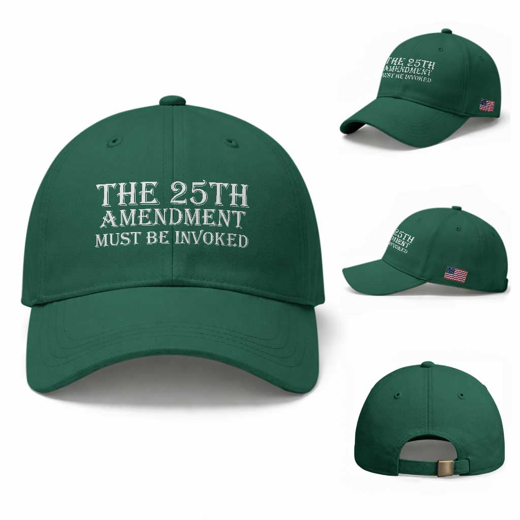 The 25th Amendment Must Be Invoked Baseball Cap Bold Typography Statement Patriotic Political Satire TS02 Baseball Cap Universal Fit Irish Green Print Your Wear