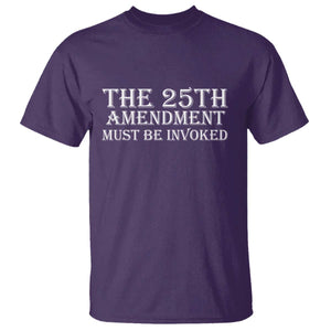 The 25th Amendment Must Be Invoked T Shirt Bold Typography Statement Patriotic Political Satire TS02 Purple Print Your Wear