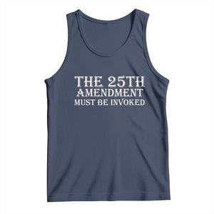 The 25th Amendment Must Be Invoked Tank Top Bold Typography Statement Patriotic Political Satire TS02 Navy Print Your Wear