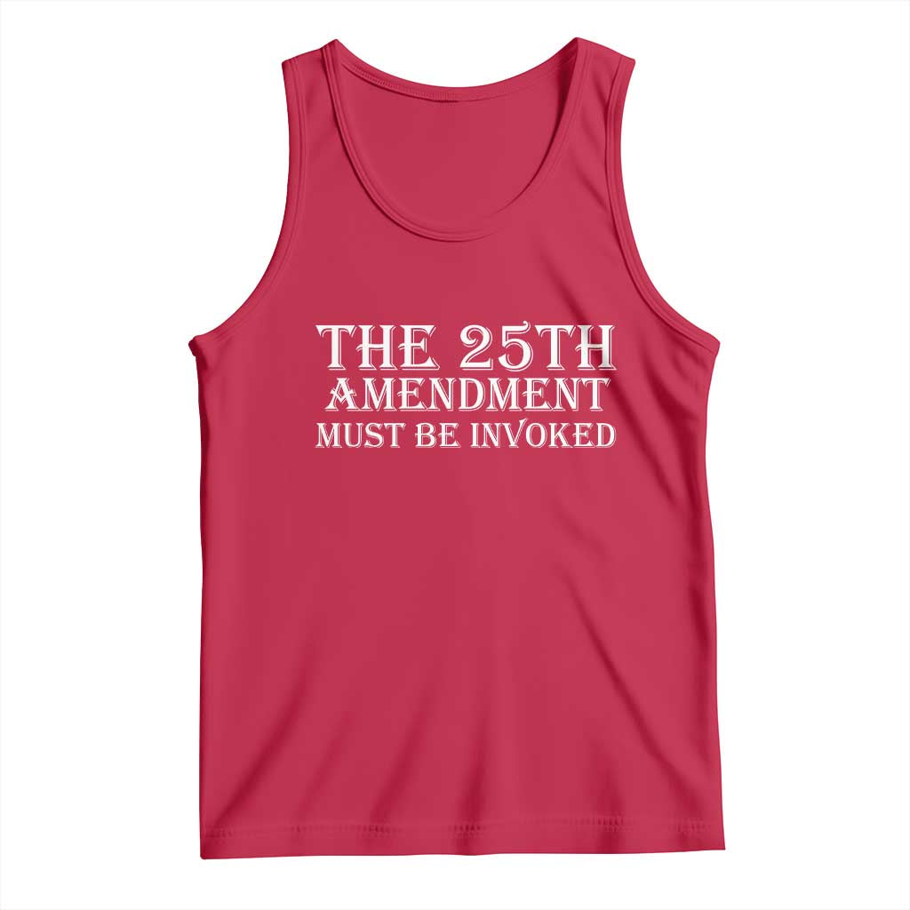 The 25th Amendment Must Be Invoked Tank Top Bold Typography Statement Patriotic Political Satire TS02 Red Print Your Wear
