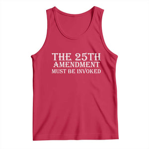 The 25th Amendment Must Be Invoked Tank Top Bold Typography Statement Patriotic Political Satire TS02 Red Print Your Wear