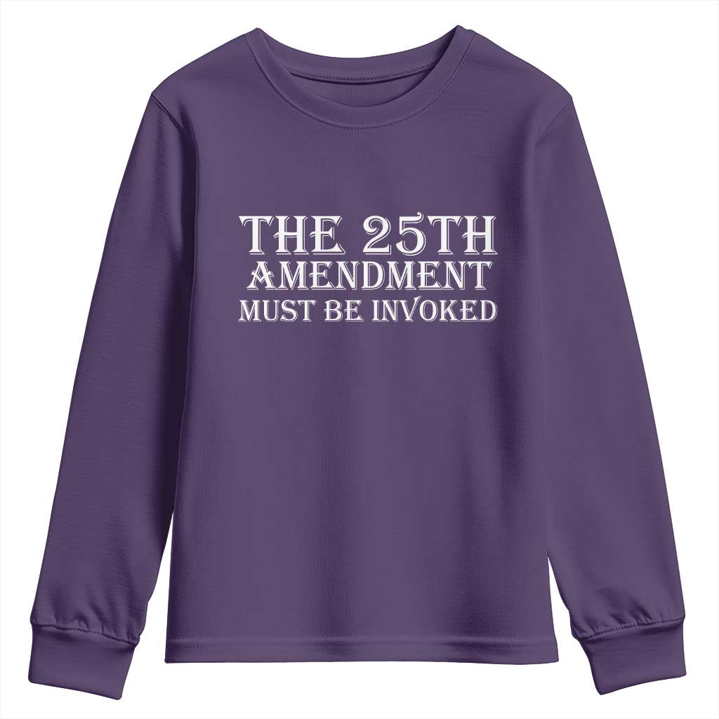 The 25th Amendment Must Be Invoked Youth Sweatshirt Bold Typography Statement Patriotic Political Satire TS02 Purple Print Your Wear