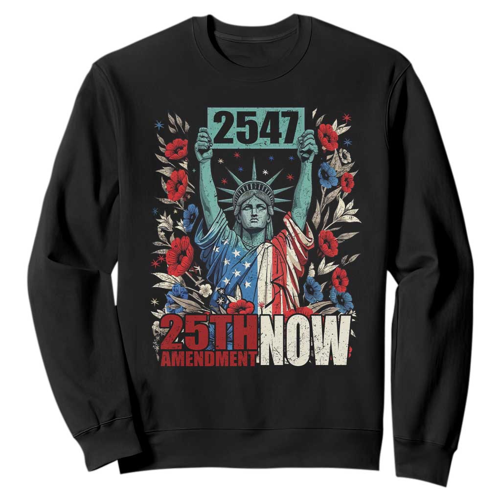 25th Amendment Now 2547 Sweatshirt Statue of Liberty Floral Political Statement Graphic TS02 Black Print Your Wear