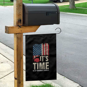 It's Time The 25th Amendment Garden Flag Article II Red Hat Distressed American Flag Graphic TS02 Print Your Wear