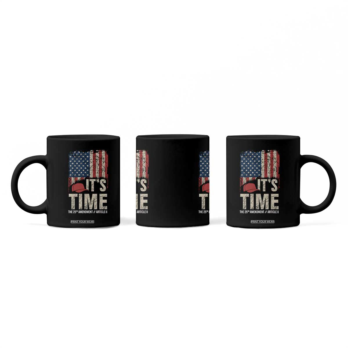 It's Time The 25th Amendment Coffee Mug Article II Red Hat Distressed American Flag Graphic TS02 Print Your Wear