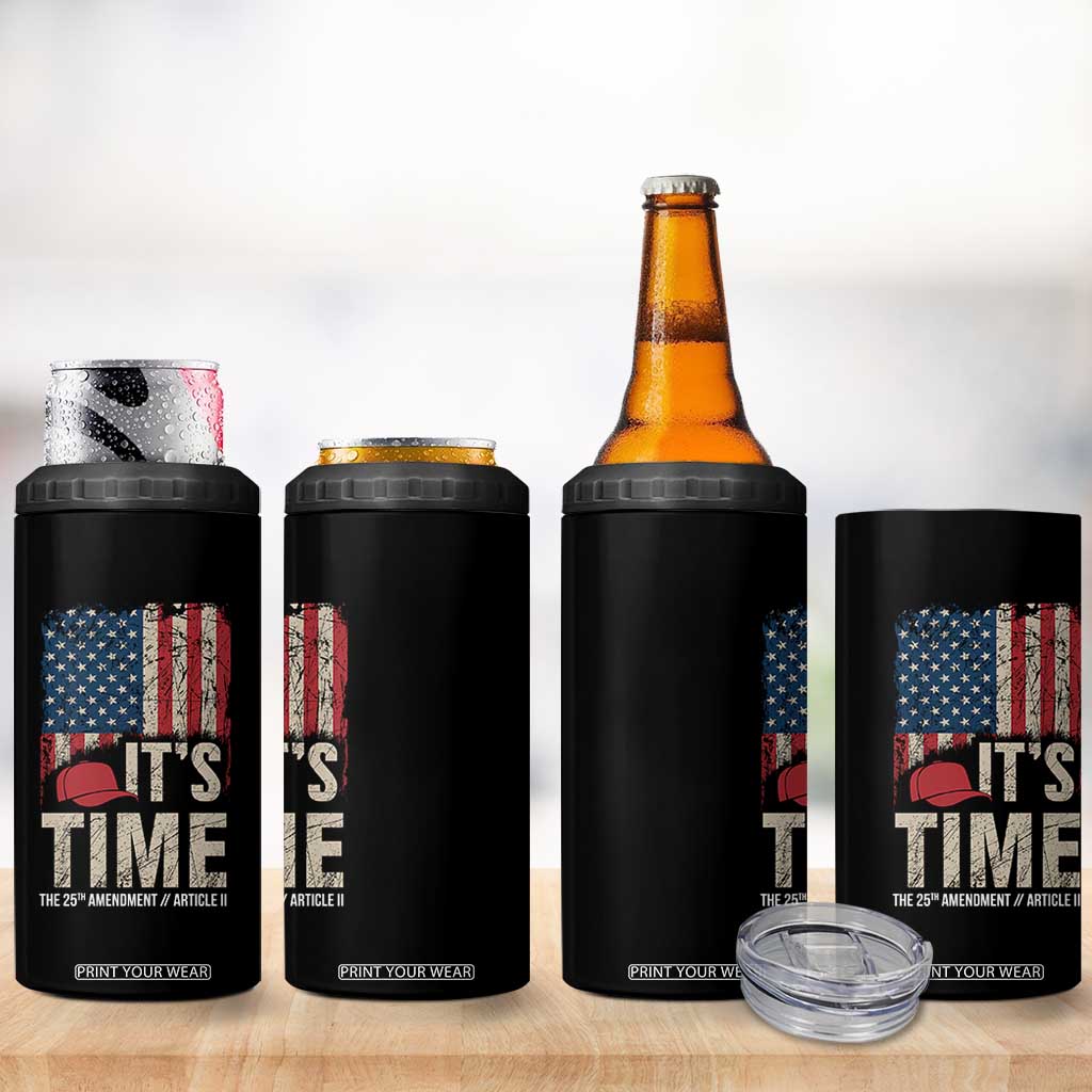 It's Time The 25th Amendment 4 in 1 Can Cooler Tumbler Article II Red Hat Distressed American Flag Graphic TS02 Print Your Wear