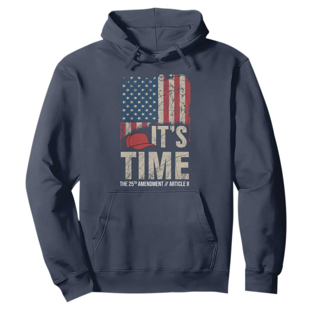 It's Time The 25th Amendment Hoodie Article II Red Hat Distressed American Flag Graphic TS02 Navy Print Your Wear
