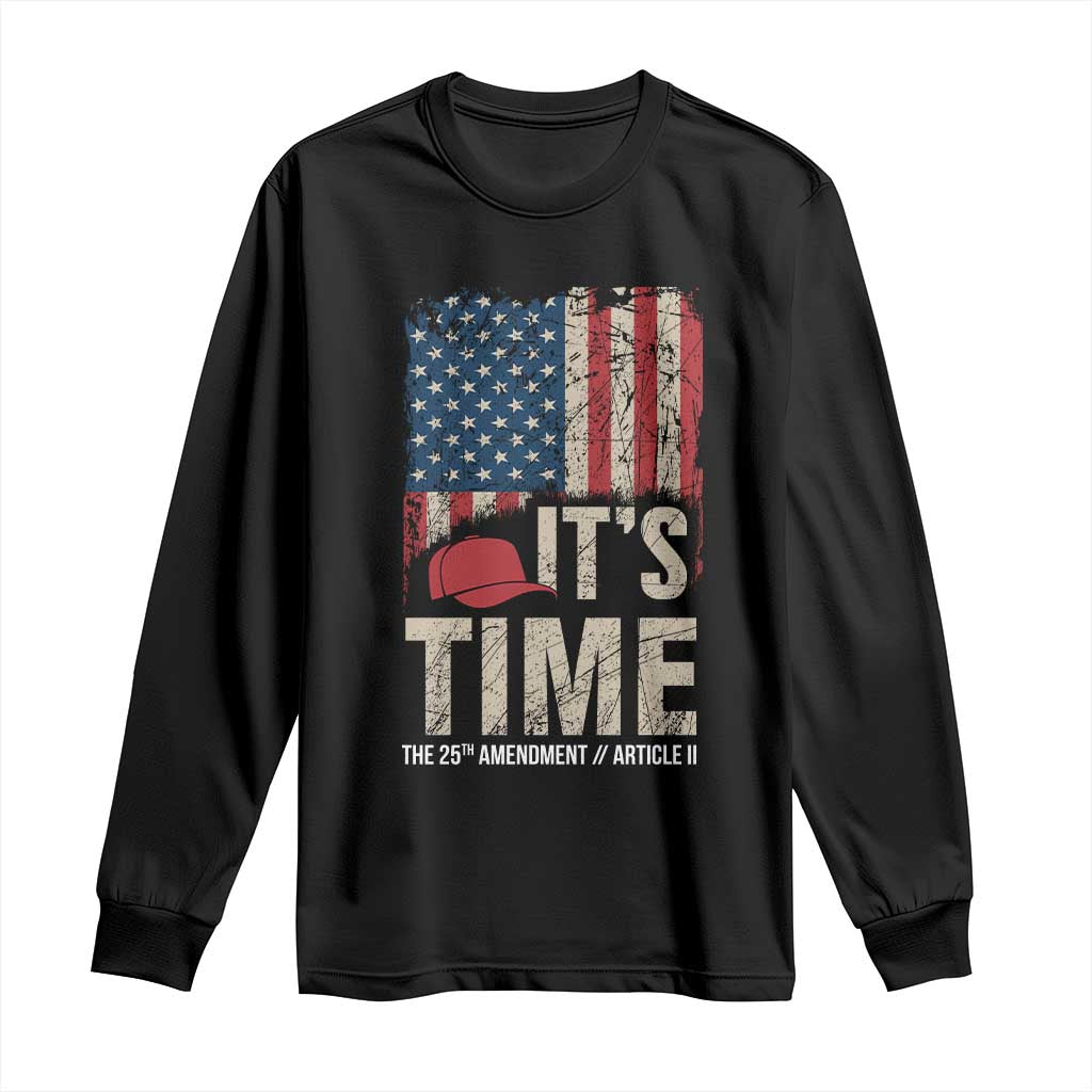 It's Time The 25th Amendment Long Sleeve Shirt Article II Red Hat Distressed American Flag Graphic TS02 Black Print Your Wear
