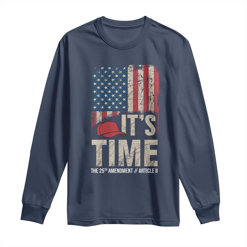 It's Time The 25th Amendment Long Sleeve Shirt Article II Red Hat Distressed American Flag Graphic TS02 Navy Print Your Wear