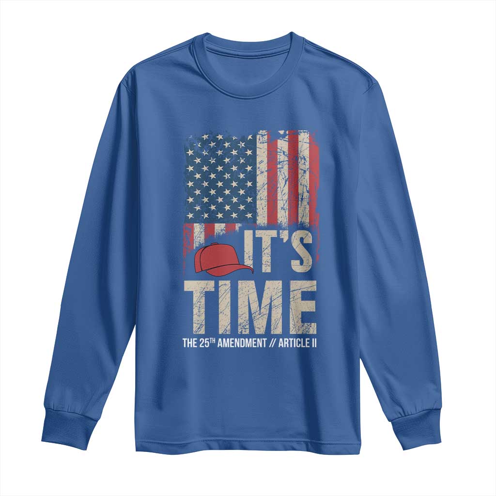 It's Time The 25th Amendment Long Sleeve Shirt Article II Red Hat Distressed American Flag Graphic TS02 Royal Blue Print Your Wear
