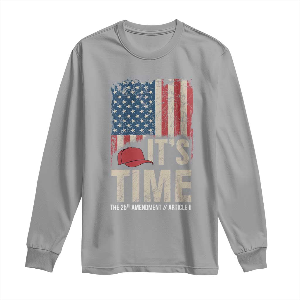 It's Time The 25th Amendment Long Sleeve Shirt Article II Red Hat Distressed American Flag Graphic TS02 Sport Gray Print Your Wear