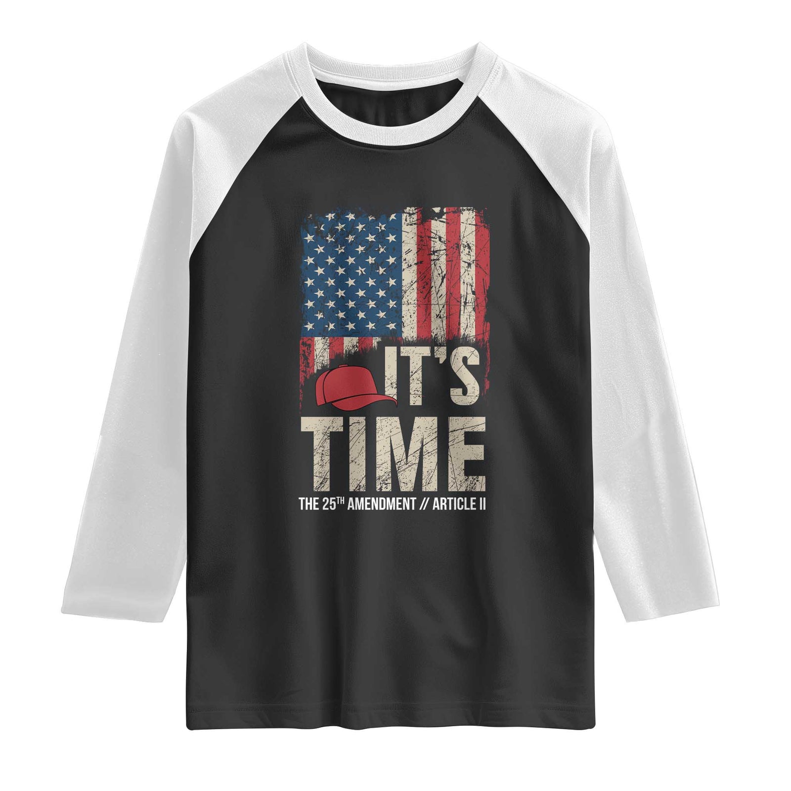 It's Time The 25th Amendment Raglan Shirt Article II Red Hat Distressed American Flag Graphic TS02 Black White Print Your Wear