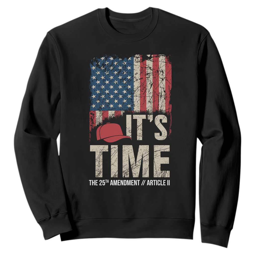 It's Time The 25th Amendment Sweatshirt Article II Red Hat Distressed American Flag Graphic TS02 Black Print Your Wear