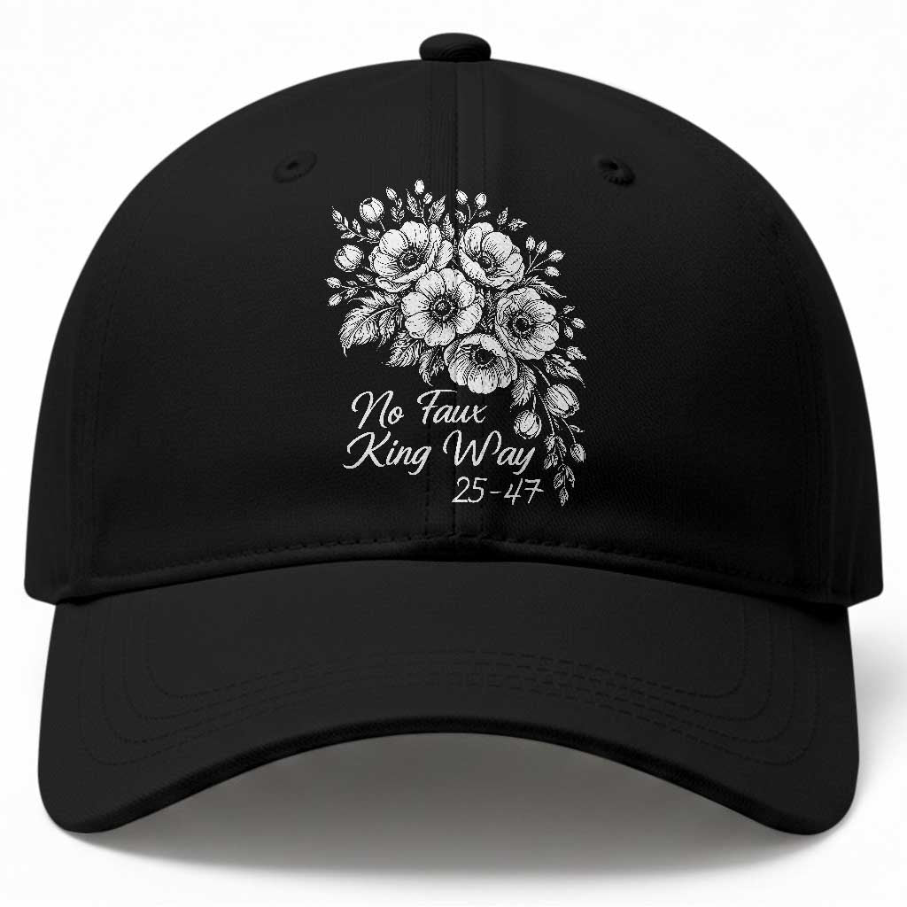 No Faux King Way 25 47 Baseball Cap Floral Bouquet Resist Authoritarian 25th Amendment TS02 Print Your Wear