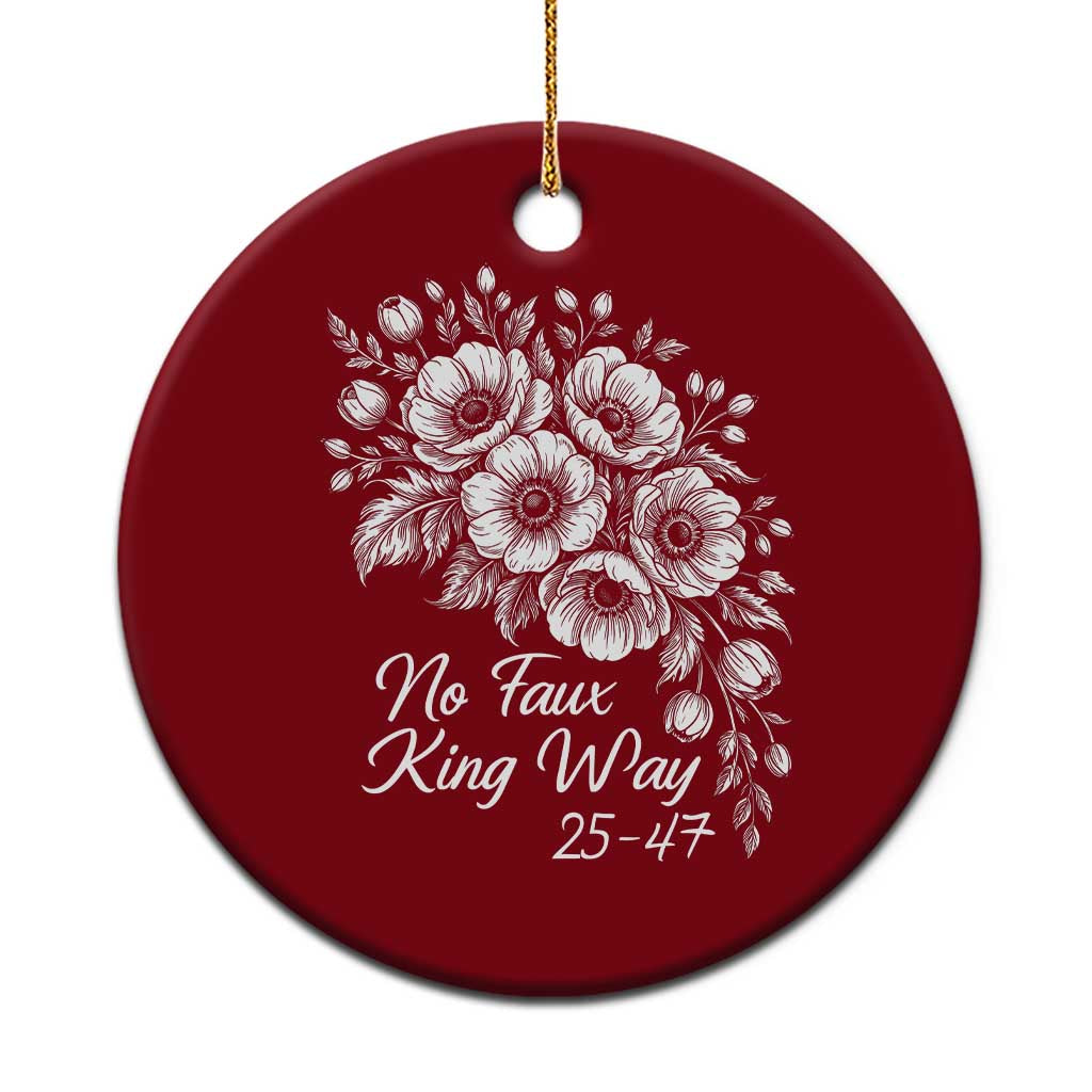 No Faux King Way 25 47 Ceramic Ornament Floral Bouquet Resist Authoritarian 25th Amendment TS02 1pc Red Print Your Wear
