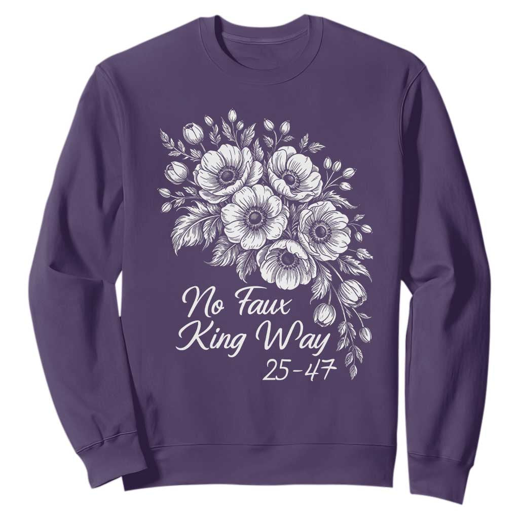 No Faux King Way 25 47 Sweatshirt Floral Bouquet Resist Authoritarian 25th Amendment TS02 Purple Print Your Wear