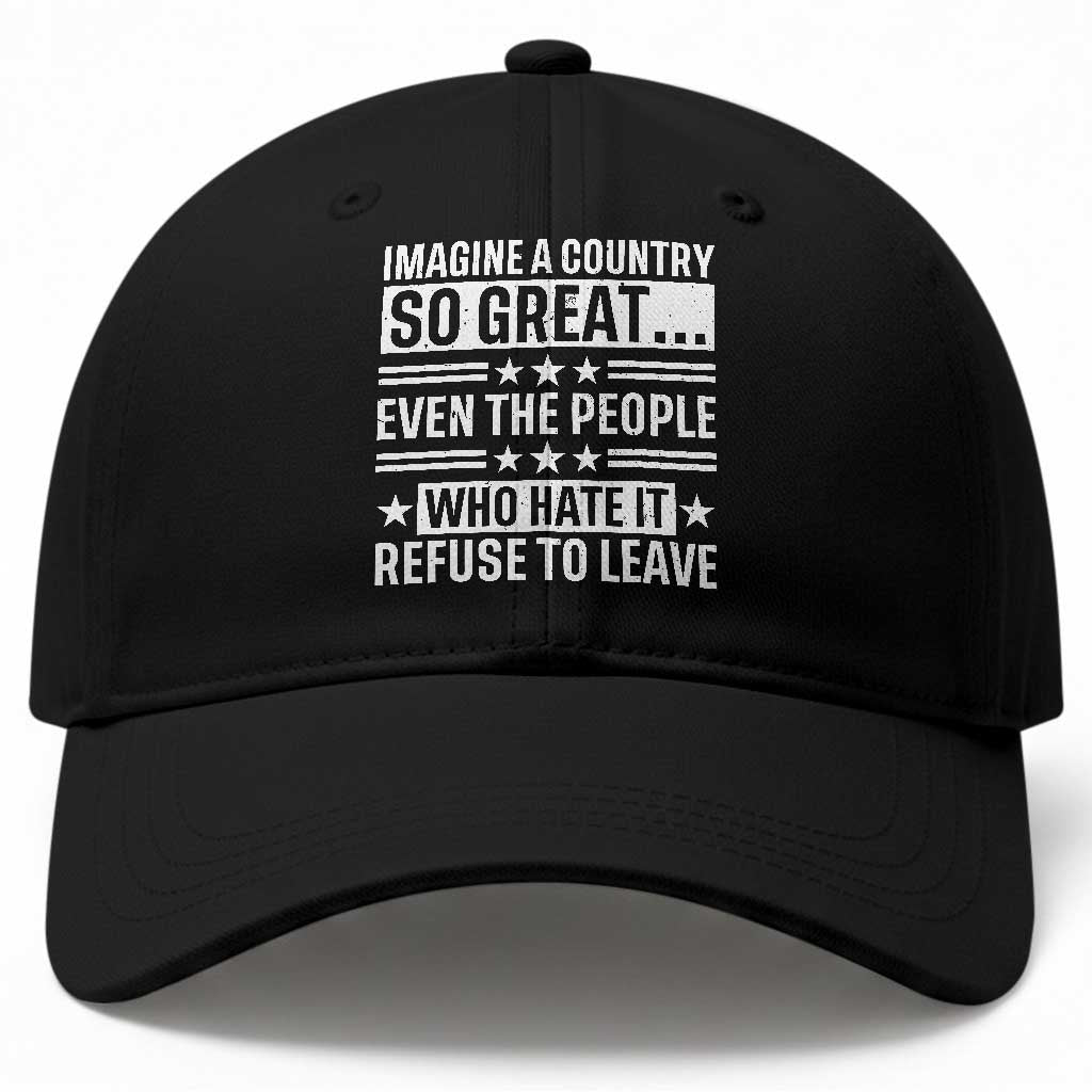 Patriotic American Pride Typography Graphic Baseball Cap Imagine A Country So Great Sarcasm TS02 Print Your Wear