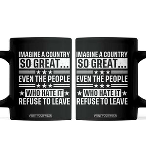 Patriotic American Pride Typography Graphic Coffee Mug Imagine A Country So Great Sarcasm TS02 Black Print Your Wear