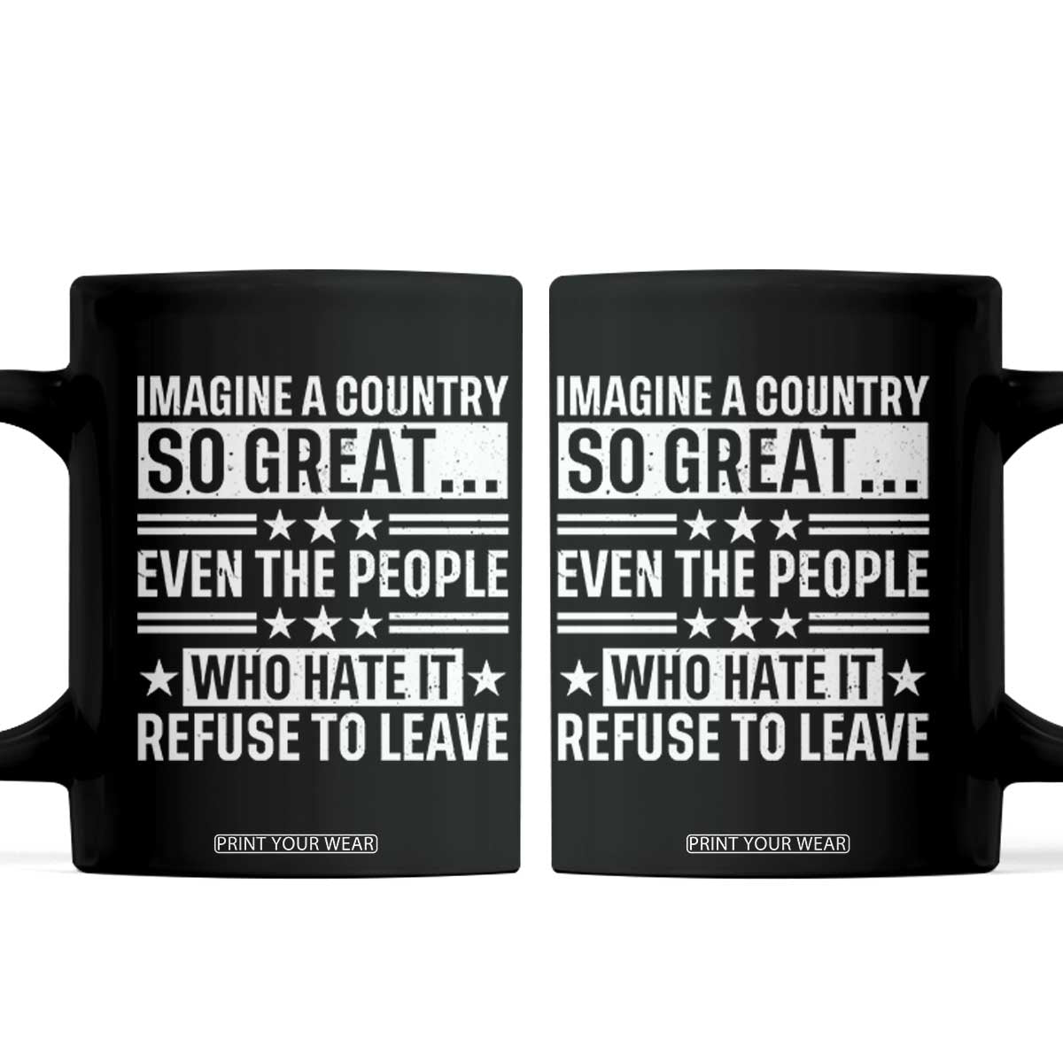 Patriotic American Pride Typography Graphic Coffee Mug Imagine A Country So Great Sarcasm TS02 Black Print Your Wear