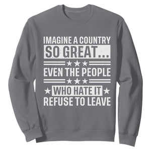 Patriotic American Pride Typography Graphic Sweatshirt Imagine A Country So Great Sarcasm TS02 Charcoal Print Your Wear