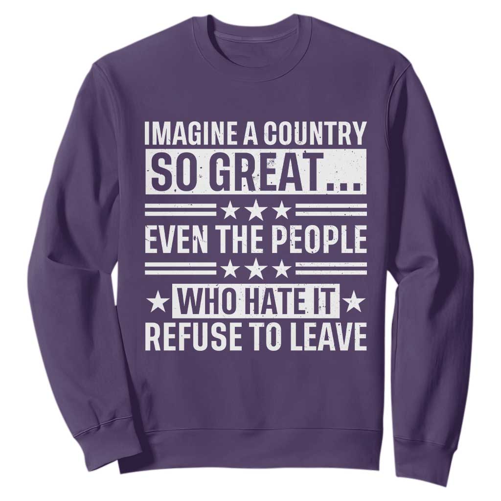Patriotic American Pride Typography Graphic Sweatshirt Imagine A Country So Great Sarcasm TS02 Purple Print Your Wear