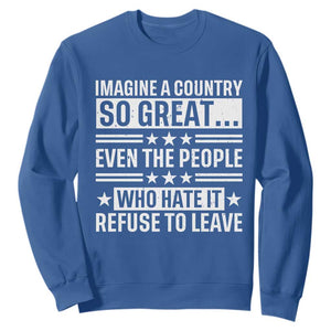 Patriotic American Pride Typography Graphic Sweatshirt Imagine A Country So Great Sarcasm TS02 Royal Blue Print Your Wear