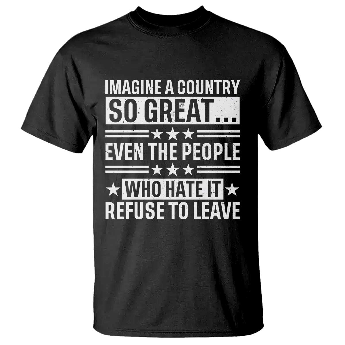 Patriotic American Pride Typography Graphic T Shirt Imagine A Country So Great Sarcasm TS02 Black Print Your Wear