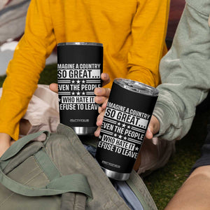 Patriotic American Pride Typography Graphic Tumbler Cup Imagine A Country So Great Sarcasm TS02 Print Your Wear