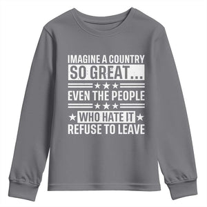 Patriotic American Pride Typography Graphic Youth Sweatshirt Imagine A Country So Great Sarcasm TS02 Charcoal Print Your Wear