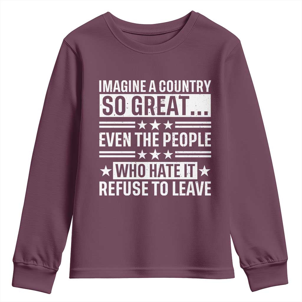 Patriotic American Pride Typography Graphic Youth Sweatshirt Imagine A Country So Great Sarcasm TS02 Maroon Print Your Wear