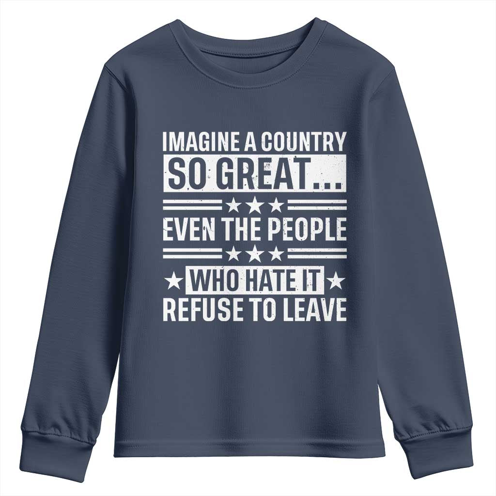 Patriotic American Pride Typography Graphic Youth Sweatshirt Imagine A Country So Great Sarcasm TS02 Navy Print Your Wear