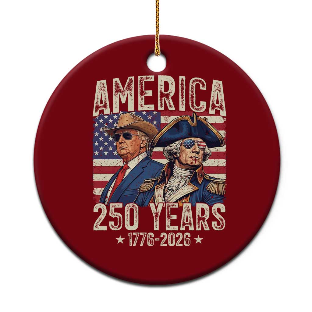America Semiquincentennial George Washington and Trump Ceramic Ornament 250 Years 1776-2026 Patriotic Founding Fathers Legacy TS02 1pc Red Print Your Wear