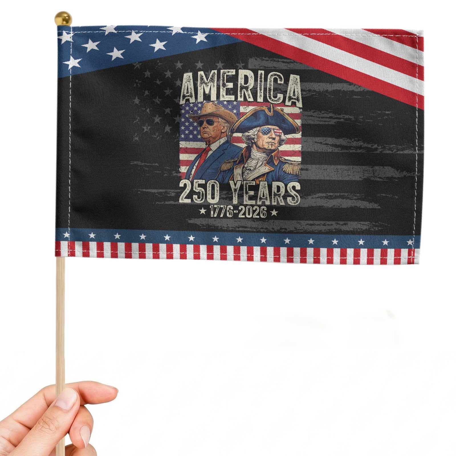 America Semiquincentennial George Washington and Trump Patriotic Handheld Flag 250 Years 1776-2026 Patriotic Founding Fathers Legacy TS02 Distressed 8.2