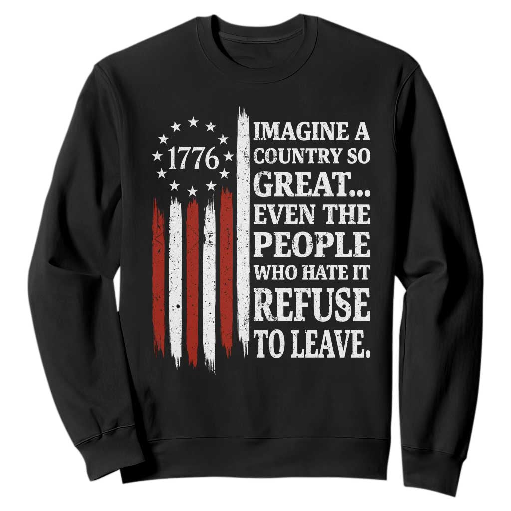Vintage 1776 Betsy Ross Flag Imagine A Country So Great Sweatshirt Retro Patriotic American Heritage TS02 Black Print Your Wear