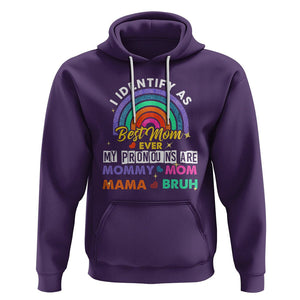 Funny Mom Hoodie I Identify As Best Mom Ever My Pronouns Mommy Mom Mama Bruh TS02 Purple Printyourwear