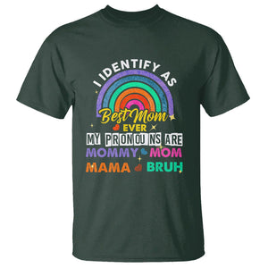 Funny Mom T Shirt I Identify As Best Mom Ever My Pronouns Mommy Mom Mama Bruh TS02 Dark Forest Green Printyourwear