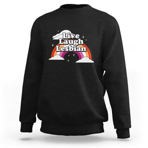 Live Laugh Lesbian Pride Sweatshirt LGBTQ Pride Flag Rainbow TS02 Black Printyourwear