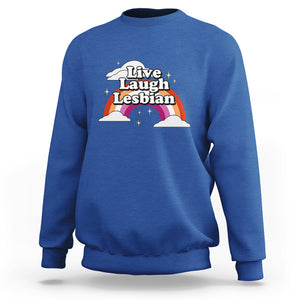 Live Laugh Lesbian Pride Sweatshirt LGBTQ Pride Flag Rainbow TS02 Royal Blue Printyourwear