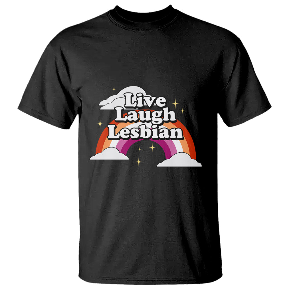 Live Laugh Lesbian Pride T Shirt LGBTQ Pride Flag Rainbow TS02 Black Printyourwear