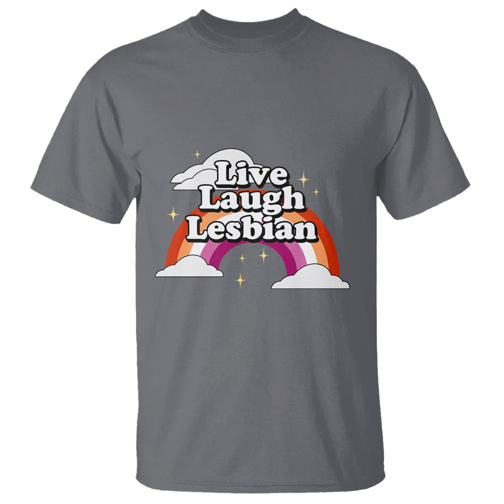 Live Laugh Lesbian Pride T Shirt LGBTQ Pride Flag Rainbow TS02 Charcoal Printyourwear