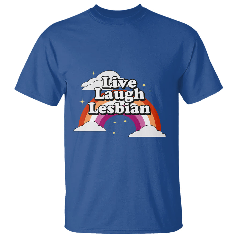Live Laugh Lesbian Pride T Shirt LGBTQ Pride Flag Rainbow TS02 Royal Blue Printyourwear