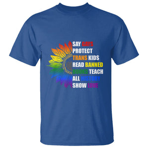 Say Gay Protect Trans Kids Read Banned Books Teach History T Shirt Rainbow Sunflower TS02 Royal Blue Print Your Wear