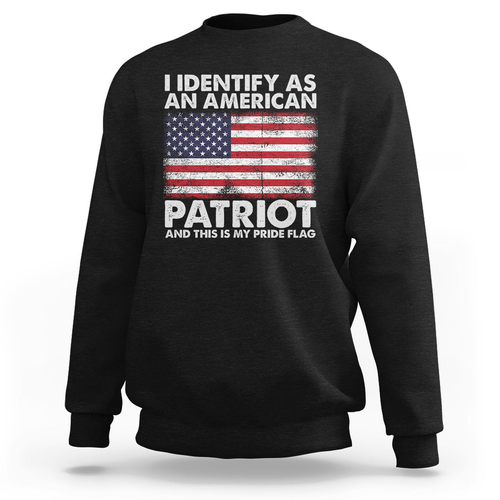 I Identify As An American Patriot This Is My Pride Flag Sweatshirt TS02 Dark Heather Printyourwear