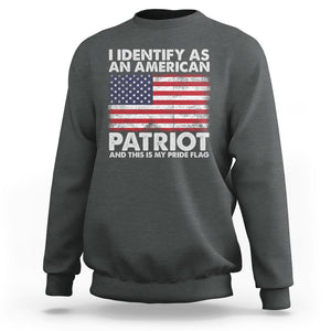 I Identify As An American Patriot This Is My Pride Flag Sweatshirt TS02 Printyourwear