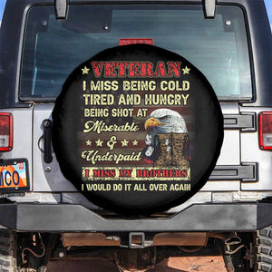 Veteran Spare Tire Cover I Miss Being Cold Tired I Miss My Brothers I Would Do It All Over Again US Flag Bald Eagle Dog Tags TS02 No hole Black Print Your Wear