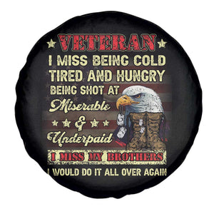 Veteran Spare Tire Cover I Miss Being Cold Tired I Miss My Brothers I Would Do It All Over Again US Flag Bald Eagle Dog Tags TS02 Print Your Wear