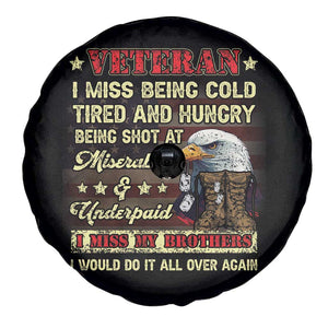 Veteran Spare Tire Cover I Miss Being Cold Tired I Miss My Brothers I Would Do It All Over Again US Flag Bald Eagle Dog Tags TS02 Print Your Wear